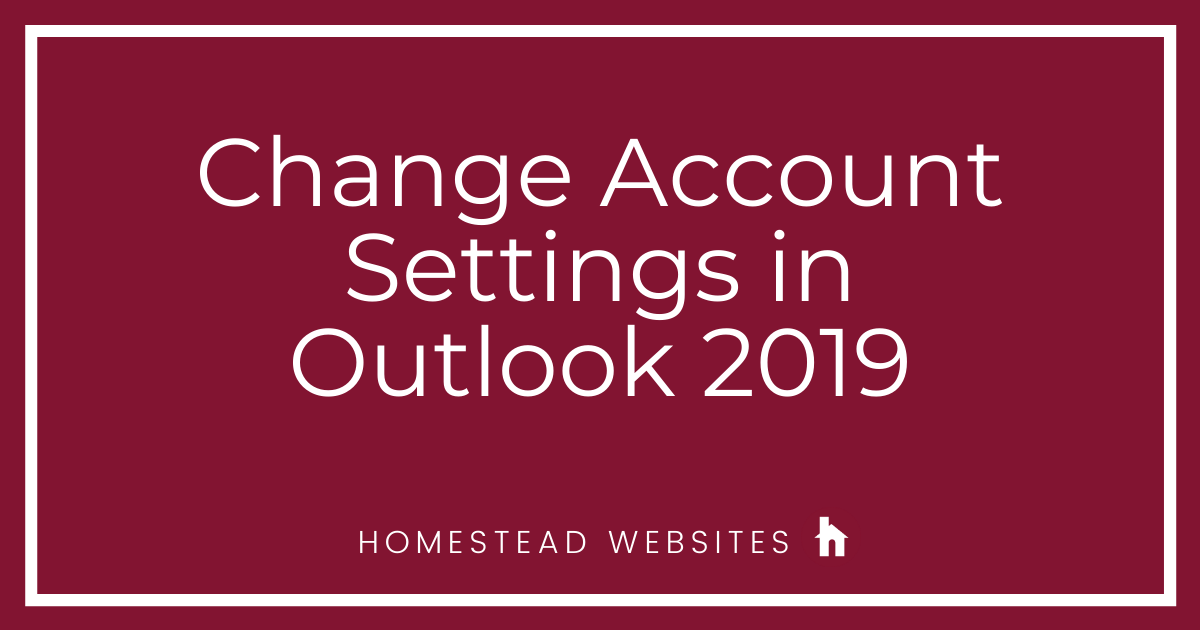 Change Account Settings in Outlook 2019