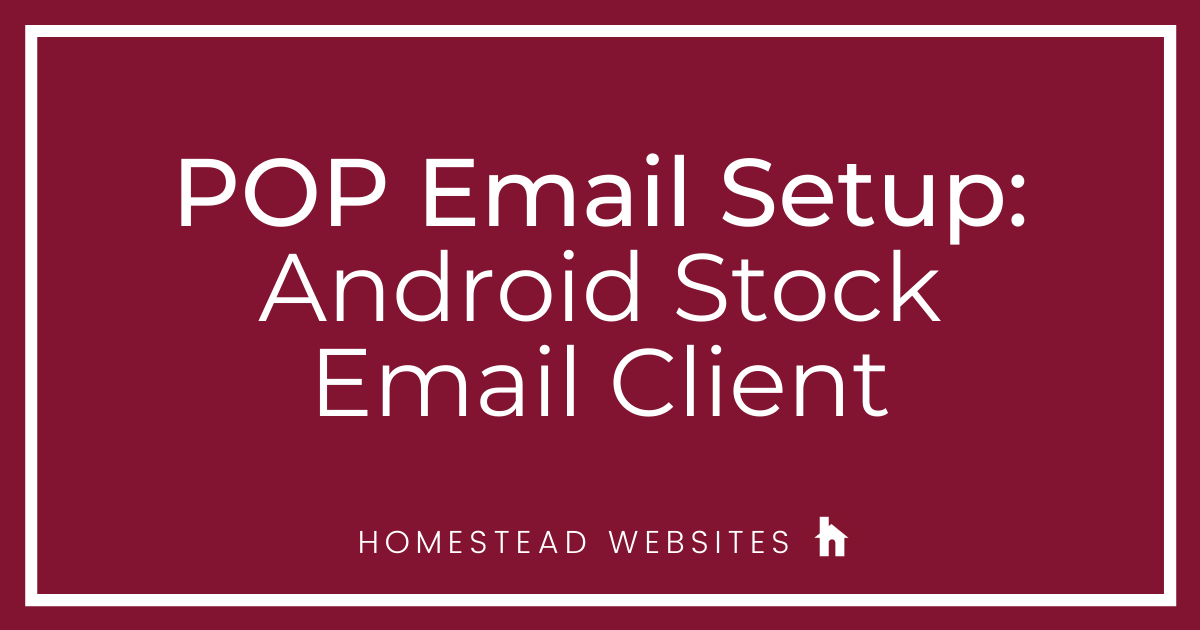 POP Email Setup: Android Stock Email Client