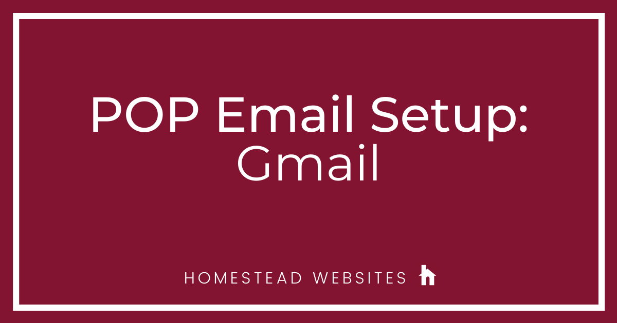 POP Email Setup: Gmail