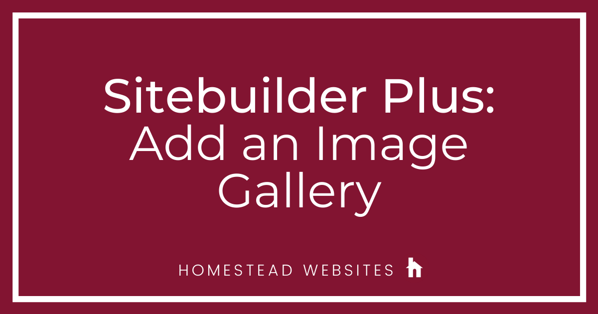 Sitebuilder Plus: Add an Image Gallery