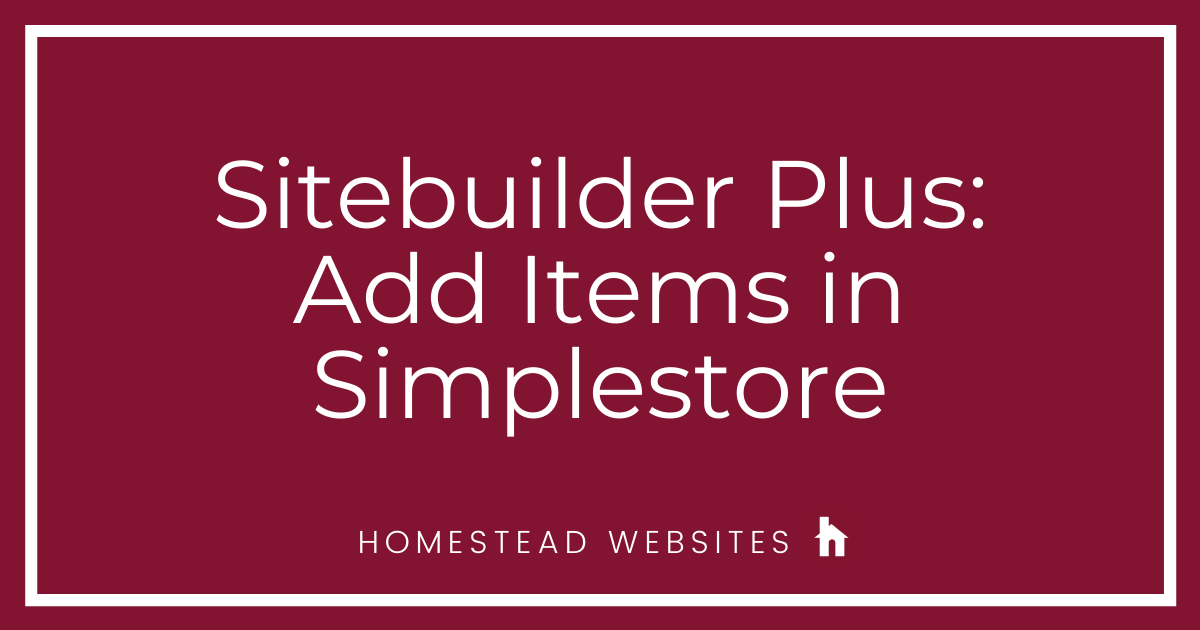 Sitebuilder Plus: Add Items in Simplestore