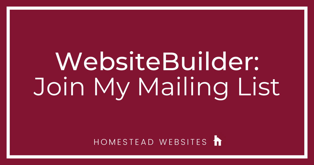 WebsiteBuilder: Join My Mailing List