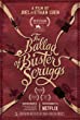 The Ballad of Buster Scruggs The Ballad of Buster Scruggs