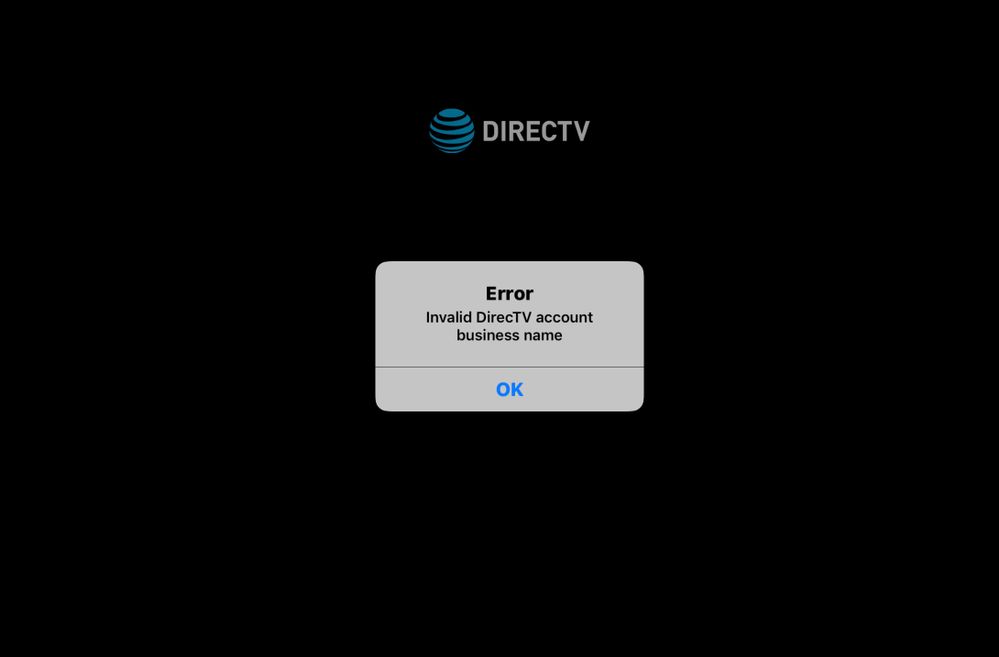‎Error Invalid DirecTV account business name DIRECTV Community Forums